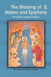 The Blessing of Waters and Epiphany: The…