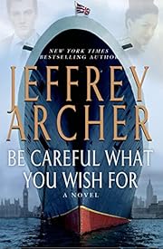 Be Careful What You Wish For: A Novel (The…