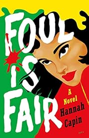 Foul is Fair: A Novel by Hannah Capin