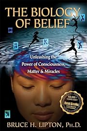 Biology of Belief Unleashing the Power of…