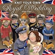 Knit Your Own Royal Wedding by Fiona Goble