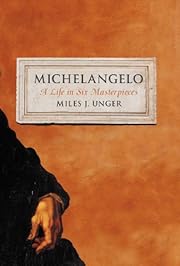 Michelangelo: A Life in Six Masterpieces by…