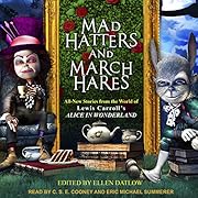 Mad Hatters and March Hares: All-New Stories…