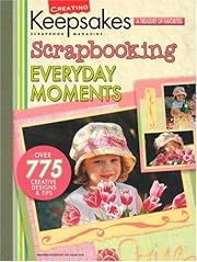 Scrapbooking Everyday Moments (Leisure Arts…