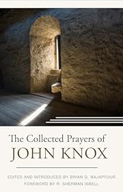 The Collected Prayers of John Knox by John…