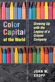 Color Capital of the World: Growing Up with…