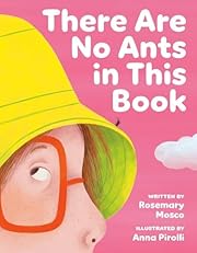 There Are No Ants in This Book by Rosemary…