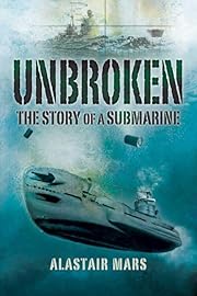 Unbroken: The Story of a Submarine by…