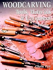 Woodcarving: Tools, Material & Equipment,…