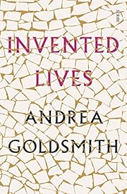 Invented Lives by Andrea Goldsmith