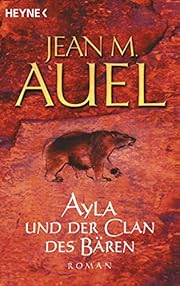 Ayla und der Clan des Bären by Jean M.…