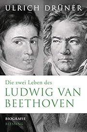 Die zwei Leben des Ludwig van Beethoven by…