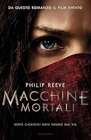 Macchine mortali by Philip Reeve