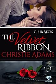 The Velvet Ribbon (Club Aegis Book 1) by…