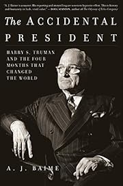 The Accidental President: Harry S. Truman…