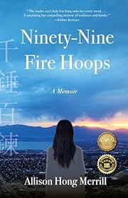 Ninety-Nine Fire Hoops: A Memoir by Allison…