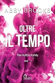 Oltre il tempo (The Hutton Family Vol. 3) by…