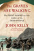 The Graves Are Walking The Great Famine and the Saga of the Irish People by John Kelly