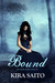 Bound (Arelia LaRue, #1) by Kira Saito