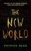 The New World (Chaos Walking, #0.5) by Patrick Ness