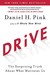 Drive The Surprising Truth About What Motivates Us by Daniel H. Pink