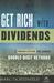 Get Rich with Dividends A Proven System for Earning Double-Digit Returns by Marc Lichtenfeld