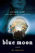 Blue Moon (The Immortals, #2) by Alyson Noel