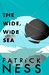 The Wide, Wide Sea (Chaos Walking, #2.5) by Patrick Ness