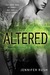 Altered (Altered, #1) by Jennifer Rush