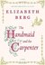 The Handmaid and the Carpenter by Elizabeth Berg