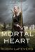 Mortal Heart (His Fair Assassin, #3) by Robin LaFevers