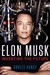 Elon Musk Inventing the Future by Ashlee Vance