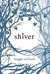 Shiver (The Wolves of Mercy Falls, #1) by Maggie Stiefvater