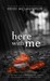 Here with Me (The Archer Brothers, #1) by Heidi McLaughlin