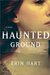 Haunted Ground (Nora Gavin, #1) by Erin Hart