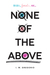 None of the Above by I.W. Gregorio