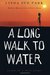 A Long Walk to Water Based on a True Story by Linda Sue Park