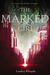 The Marked Girl (Marked Girl, #1) by Lindsey Klingele