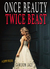 Once Beauty Twice Beast (The Grimm Diaries Prequels, #7) by Cameron Jace