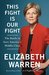 This Fight Is Our Fight The Battle to Save America's Middle Class by Elizabeth Warren