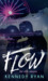 Flow (Grip, #0.5) by Kennedy Ryan