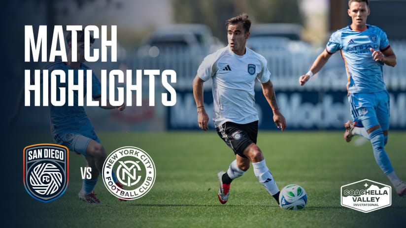 Preseason Match Recap | San Diego FC vs. New York City FC - 2025 Coachella Valley Invitational 