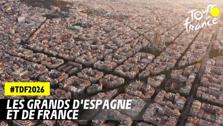  - Les grands d'Espagne et de France - #TDF2026