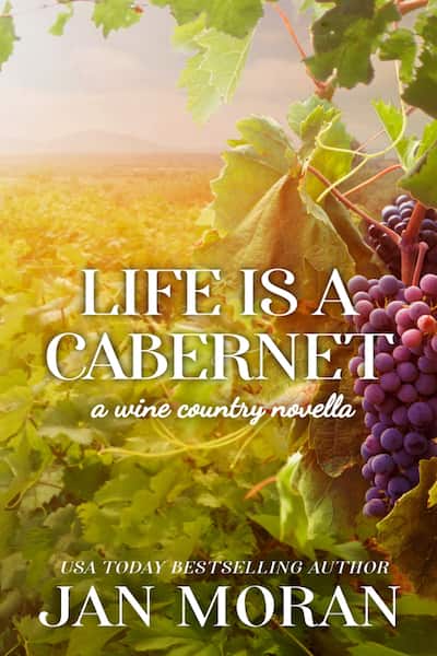 Book cover for Life is a Cabernet by Jan Moran