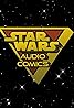 Star Wars Audio Comics: YouTube Channel (TV Series 2014– ) Poster