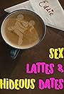 Sex, Lattes & Hideous Dates (2019)