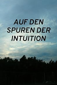 Primary photo for Auf den Spuren der Intuition