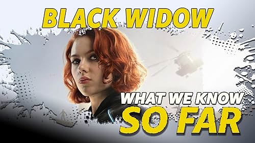 What We Know About 'Black Widow' ... So Far