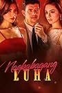 Claire Castro, Glaiza De Castro, and Rayver Cruz in Nagbabagang luha (2021)