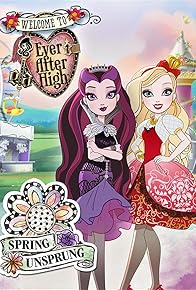 Primary photo for Ever After High: Spring Unsprung